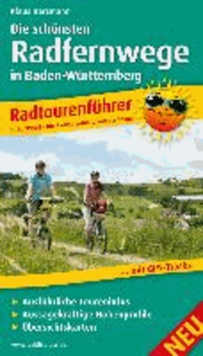 Radtourenführer Die schönsten Radfernwege in Baden-Württemberg - Mit Insidertipps vom Autor, Ausführlichen Toureninfos, Aussagekräftigen Höhenprofilen und Übersichtskarten.