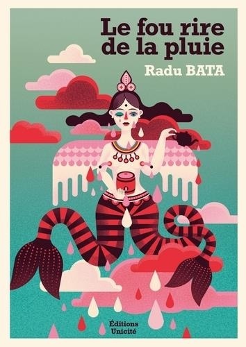Radu Bata - Le fou rire de la pluie - Poésettes (poèmes sans prise de tête).