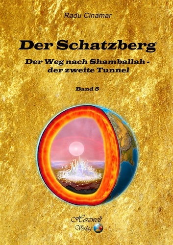 Der Schatzberg Band 5. Der Weg nach Shamballah - der zweite Tunnel
