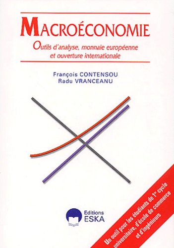 Radu Vranceanu et François Contensou - Macroeconomie. Outils D'Analyse, Monnaie Europeenne Et Ouverture Internationale.