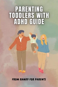 Parenting Toddlers with ADHD