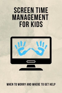 Screen Time Management For Kids