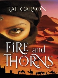 Rae Carson - Fire and Thorns.