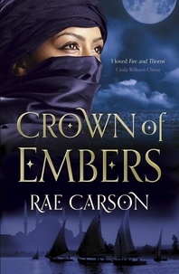 Rae Carson - The Crown of Embers.