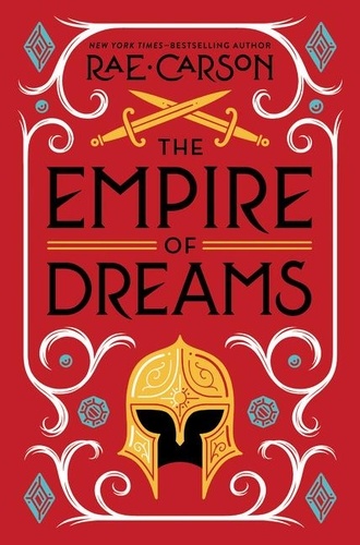 Rae Carson - The Empire of Dreams.