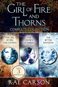 Rae Carson - The Girl of Fire and Thorns Complete Collection - The Girl of Fire and Thorns, The Shadow Cats, The Crown of Embers, The Shattered Mountain, The King's Guard, The Bitter Kingdom.