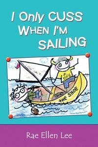  Rae Ellen Lee - I Only Cuss When I'm Sailing.