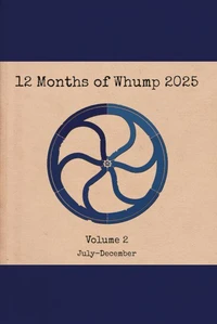 12 Months of Whump 2025 Volume 2