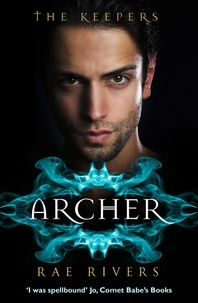Rae Rivers - The Keepers: Archer.