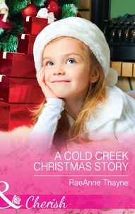 RaeAnne Thayne - A Cold Creek Christmas Story.