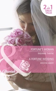 RaeAnne Thayne et Kristin Hardy - Fortune's Woman / A Fortune Wedding - Fortune's Woman (Fortunes of Texas: Return to Red Rock) / A Fortune Wedding (Fortunes of Texas: Return to Red Rock).