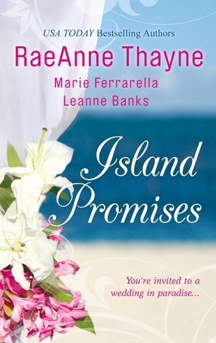 RaeAnne Thayne et Marie Ferrarella - Island Promises - Hawaiian Holiday / Hawaiian Reunion / Hawaiian Retreat.
