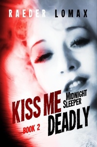  Raeder Lomax - Kiss Me Deadly - Midnight Sleeper, #2.