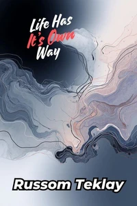 Life Has Its Own Way