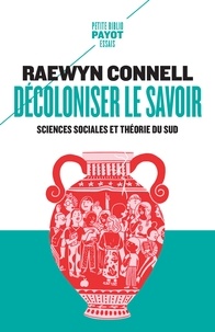 Raewyn Connell - Décoloniser le savoir - Sciences sociales et théorie du Sud.
