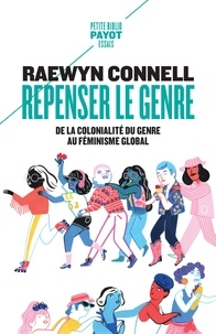 Raewyn Connell - Repenser le genre - De la colonialité du genre au féminisme global.