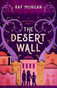  Raf Morgan - The Desert Wall - The Divided World, #1.