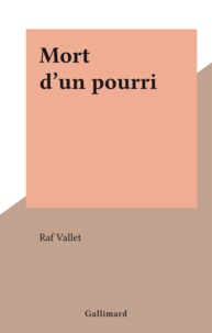 Raf Vallet - Mort d'un pourri.