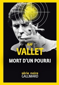 Raf Vallet - Mort d'un pourri.