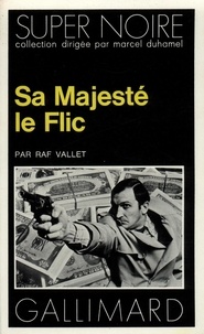 Raf Vallet - Sa majesté le Flic.