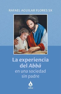 La experiencia del Abbá en una sociedad sin padre