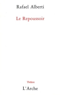 Rafael Alberti - Le Repoussoir - Fable de l'amour et des vieilles, en 3 actes, 2e version [Vincennes, Théâtre Daniel Sorano, 2 mai 1984.