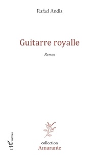 Pdf télécharger des ebooks gratuits Guitarre royalle par Rafael Andia (French Edition)