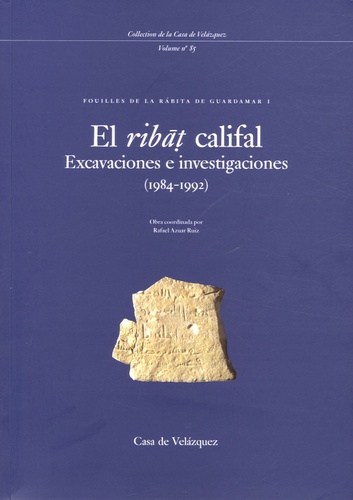 Rafael Azuar-Ruiz - El ribat califal - Excavaciones y investigaciones (1984-1992).