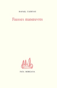 Rafael Cadenas - Fausses manoeuvres.