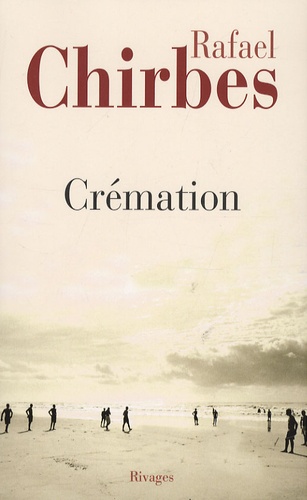 Rafael Chirbes - Crémation.