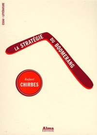 Rafael Chirbes - La stratégie du boomerang.