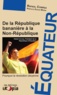 Rafael Correa - De la République bananière à la Non-République - Pourquoi la révolution citoyenne.