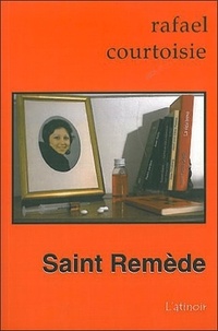 Rafael Courtoisie - Saint Remède.