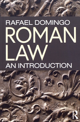 Rafael Domingo - Roman Law - An Introduction.
