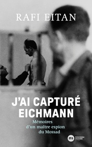 Libérez un téléchargement de livres de certification J'ai capturé Eichmann  - Mémoires d'un maître-espion du Mossad