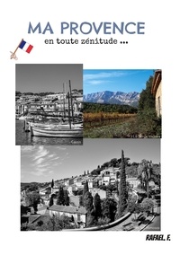 Téléchargement de livres sur iphone kindle Ma Provence en toute zénitude ... iBook PDB ePub par Rafael F. 9782322508938