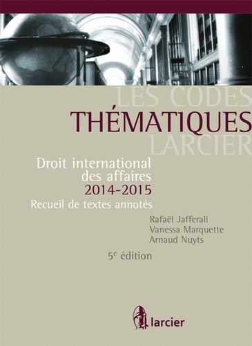 Rafaël Jafferali - Droit international des affaires 2014-2015 - Recueil de textes annotés.