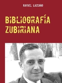 Rafael Lazcano - Bibliografía zubiriana (1913-2020) - Obras y estudios "de "y "sobre" Xavier Zubiri.