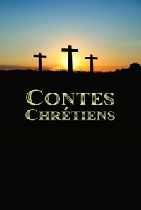Téléchargeur de livres en ligne à partir de google books Contes Chrétiens - Contes Chrétiens, #1