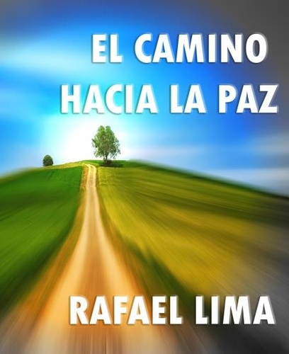  Rafael Lima - El Camino Hacia la Paz.