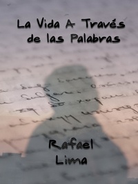  Rafael Lima - La Vida A Través de las Palabras.