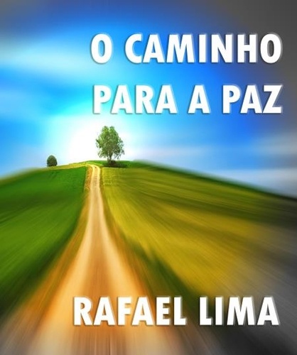  Rafael Lima - O Caminho Para a Paz.