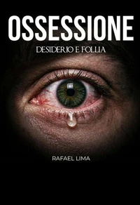 Ossessione: Desiderio e follia