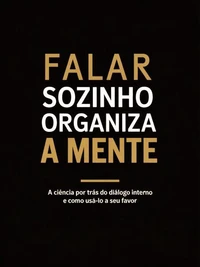 Falar Sozinho Organiza a Mente