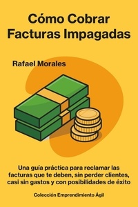  Rafael Morales - Cómo cobrar facturas impagadas.