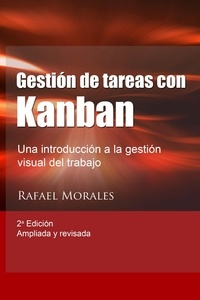  Rafael Morales - Gestión de Tareas con Kanban, 2a Ed.