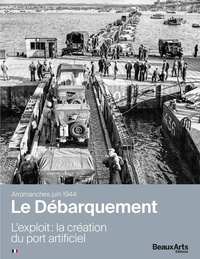 Rafael Pic - Le Débarquement - L'exploit : la création du port artificiel.