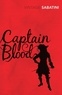 Rafael Sabatini et Kate Mosse - Captain Blood.