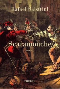 Rafael Sabatini - Scaramouche.