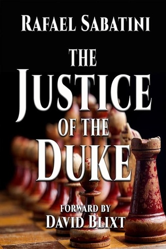  Rafael Sabatini et  David Blixt - The Justice Of The Duke.